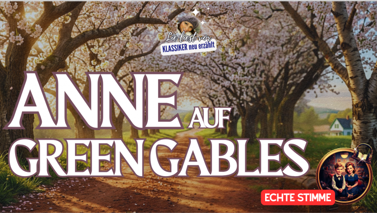 Anne auf Green Gables – komplette Neuerzählung
